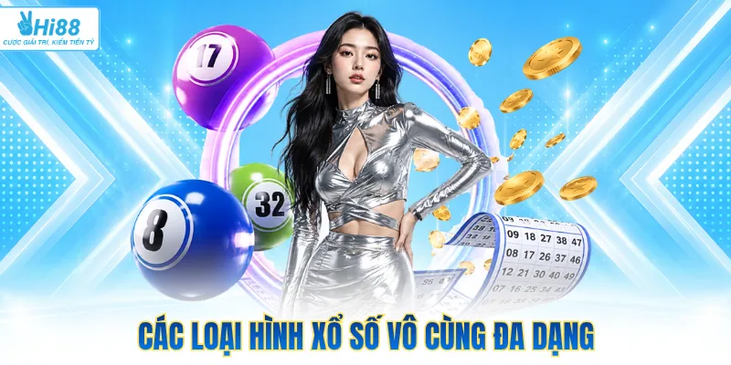 Các loại hình xổ số vô cùng đa dạng