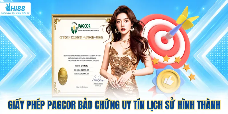 Giấy phép PAGCOR bảo chứng uy tín lịch sử hình thành Hi88