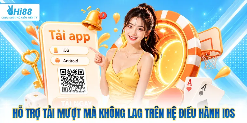 Hỗ trợ tải mượt mà không lag trên hệ điều hành iOS