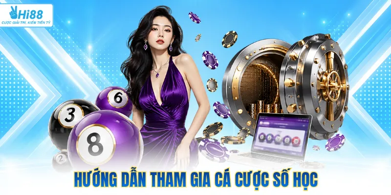 Hướng dẫn tham gia cá cược số học