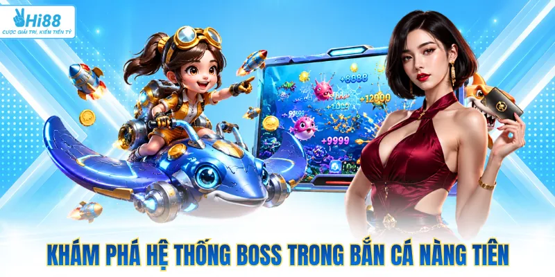 Khám phá hệ thống boss trong bắn cá nàng tiên