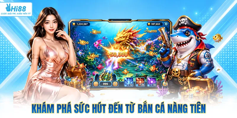 Khám phá sức hút đến từ bắn cá nàng tiên