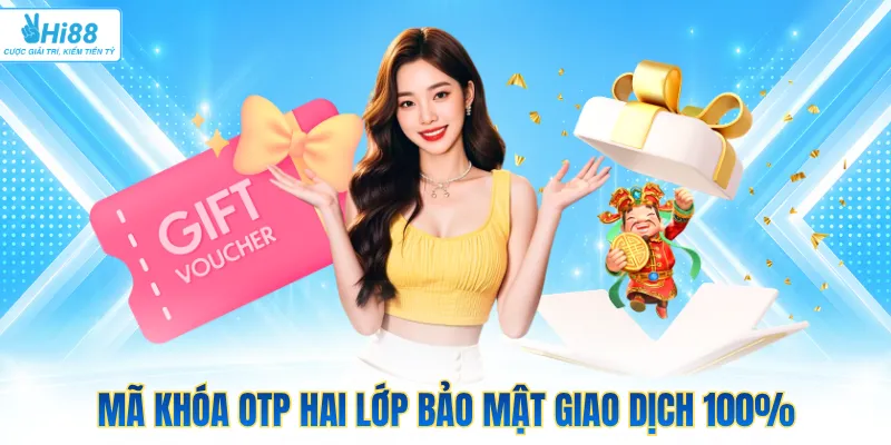 Mã khóa OTP hai lớp bảo mật giao dịch 100%