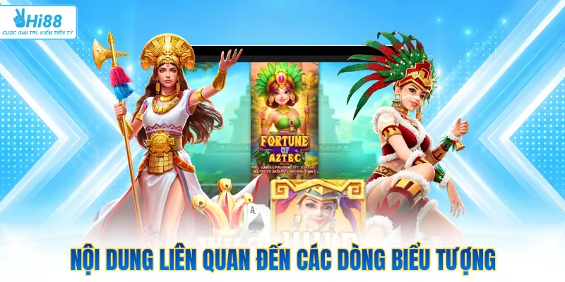 Nội dung liên quan đến các dòng biểu tượng