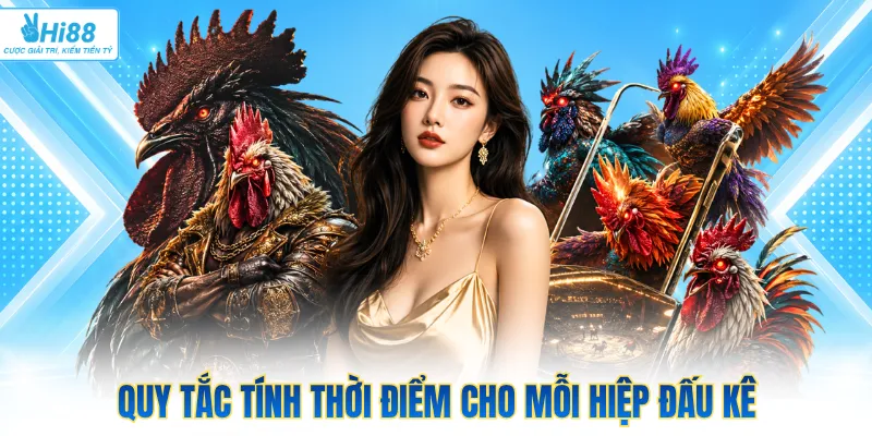 Quy tắc tính thời điểm cho mỗi hiệp đấu kê